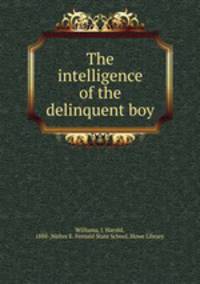 The intelligence of the delinquent boy