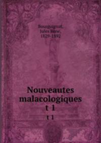 Nouveautes malacologiques. t 1