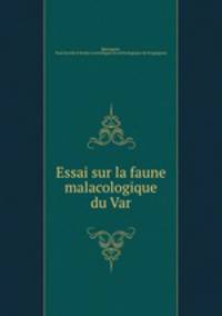 Essai sur la faune malacologique du Var