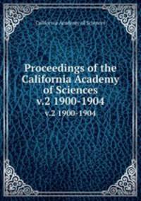 Proceedings of the California Academy of Sciences. v.2 1900-1904