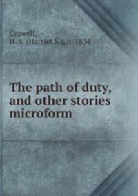 The path of duty, and other stories microform
