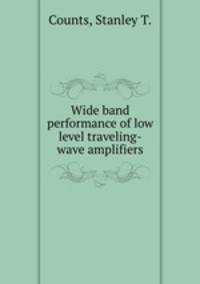 Wide band performance of low level traveling-wave amplifiers.