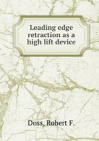Leading edge retraction as a high lift device.