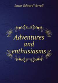 Adventures and enthusiasms