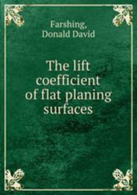 The lift coefficient of flat planing surfaces.