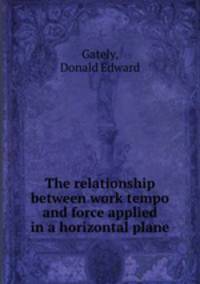 The relationship between work tempo and force applied in a horizontal plane.