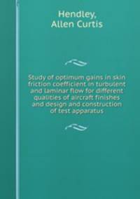 Study of optimum gains in skin friction coefficient in turbulent and laminar flow for different qualities of aircraft finishes and design and construction of test apparatus.