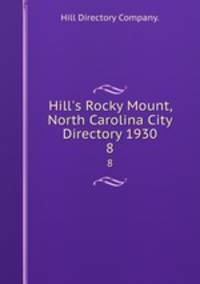 Hill`s Rocky Mount, North Carolina City Directory 1930. 8