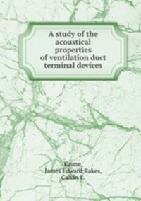 A study of the acoustical properties of ventilation duct terminal devices