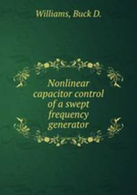 Nonlinear capacitor control of a swept frequency generator.