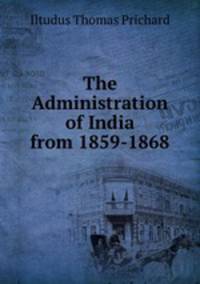 The Administration of India from 1859-1868