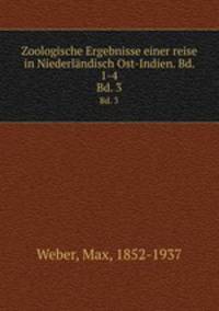 Zoologische Ergebnisse einer reise in Niederlndisch Ost-Indien. Bd. 1-4. Bd. 3