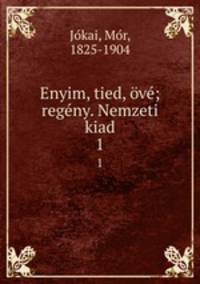Enyim, tied, v; regny. Nemzeti kiad. 1