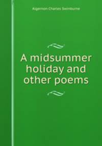 A midsummer holiday and other poems