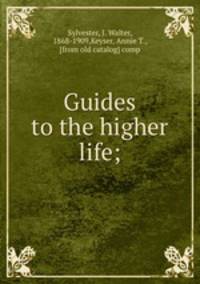 Guides to the higher life;