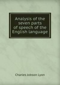 Analysis of the seven parts of speech of the English language