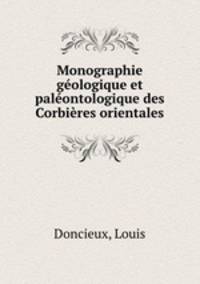 Monographie gologique et palontologique des Corbires orientales