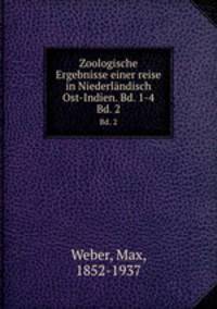Zoologische Ergebnisse einer reise in Niederlndisch Ost-Indien. Bd. 1-4. Bd. 2