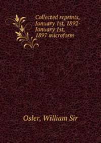 Collected reprints, January 1st, 1892-January 1st, 1897 microform