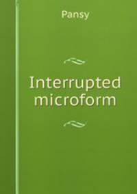 Interrupted microform