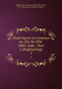 Final report on Contract no. DA-36-034-ORD-1646 : Part 1 (Engineering). 1