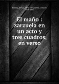 El mao : zarzuela en un acto y tres cuadros, en verso
