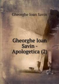 Gheorghe Ioan Savin - Apologetica (2)