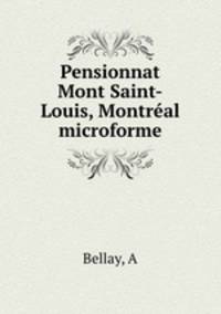 Pensionnat Mont Saint-Louis, Montral microforme