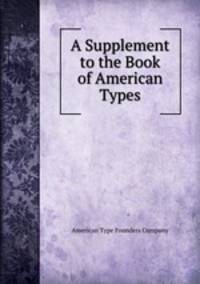 A Supplement to the Book of American Types