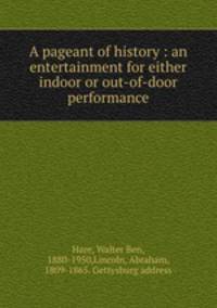A pageant of history : an entertainment for either indoor or out-of-door performance
