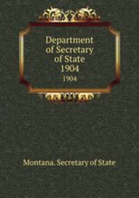 Department of Secretary of State. 1904