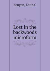 Lost in the backwoods microform