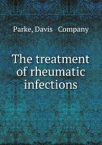 The treatment of rheumatic infections