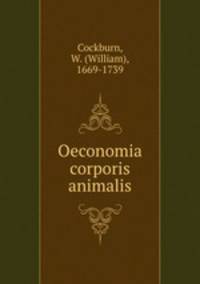 Oeconomia corporis animalis