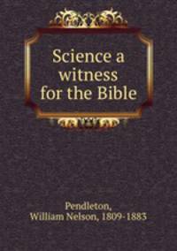 Science a witness for the Bible