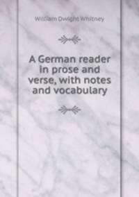 A German reader in prose and verse, with notes and vocabulary