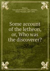 Some account of the letheon, or, Who was the discoverer?