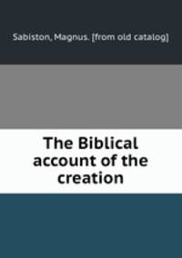 The Biblical account of the creation