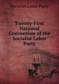 Twenty-First National Convention of the Socialist Labor Party