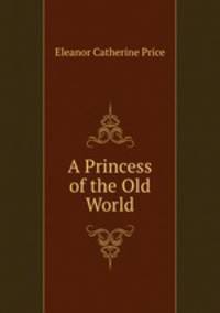 A Princess of the Old World