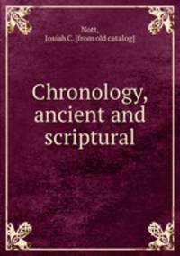 Chronology, ancient and scriptural