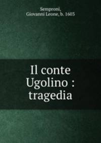 Il conte Ugolino : tragedia