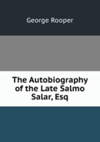The Autobiography of the Late Salmo Salar, Esq