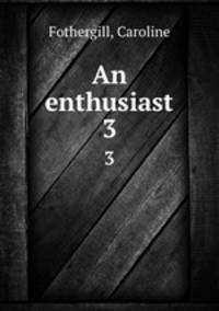 An enthusiast. 3