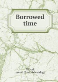 Borrowed time