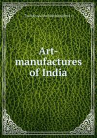 Art-manufactures of India