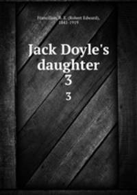 Jack Doyle`s daughter. 3