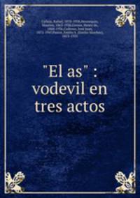 "El as" : vodevil en tres actos