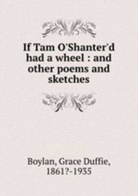 If Tam O`Shanter`d had a wheel : and other poems and sketches