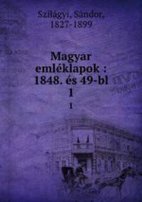 Magyar emlklapok : 1848. s 49-bl. 1